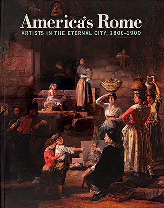 America’s Rome. Artists in the Eternal City, 1800–1900